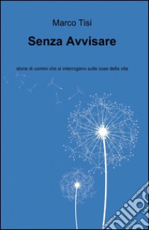 Senza avvisare libro di Tisi Marco