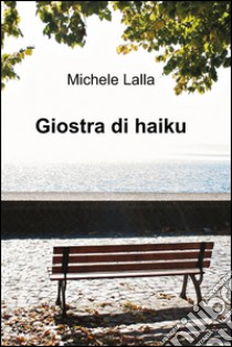 Giostra di haiku libro di Lalla Michele