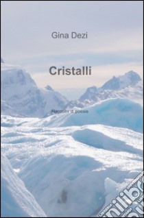 Cristalli libro di Dezi Gina