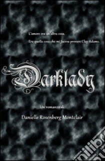 Darklady libro di Rosenberg Montclair Danielle