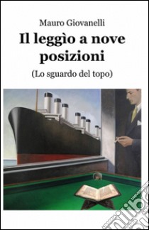 Il leggìo a nove posizioni libro di Giovanelli Mauro