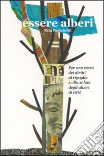 Essere alberi libro di Ronchetti Rita