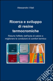 Ricerca e sviluppo di resine termocromiche libro di Vitali Alessandro