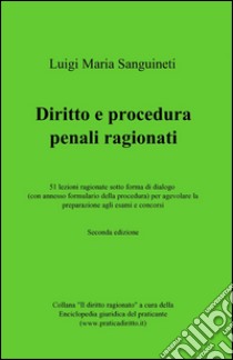 Diritto e procedura penali ragionati libro di Sanguineti Luigi Maria