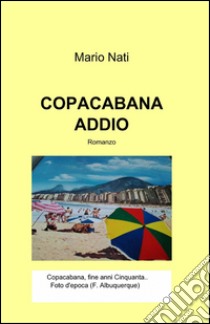 Copacabana addio libro di Nati Mario