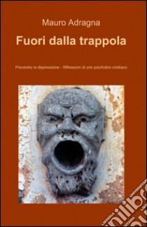 Fuori dalla trappola libro di Adragna Mauro