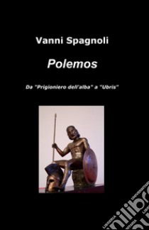 Polemos libro di Spagnoli Vanni