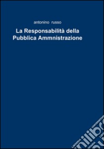 La responsabilità della pubblica ammnistrazione libro di Russo Antonino