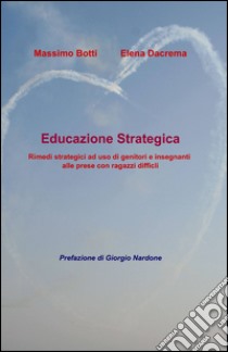 Educazione strategica libro di Botti Massimo; Dacrema Elena