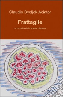 Frattaglie libro di Aciator Claudio