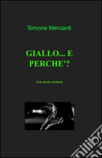 Giallo... e perché? libro di Mercanti Simone