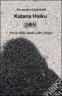 Katana haiku libro di Guidobaldi Alessandro
