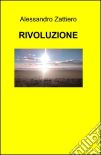 Rivoluzione libro di Zattiero Alessandro