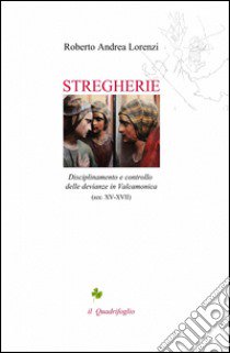 Stregherie libro di Lorenzi Roberto Andrea