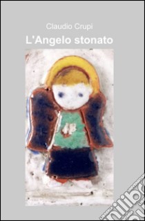 L'angelo stonato libro di Crupi Claudio