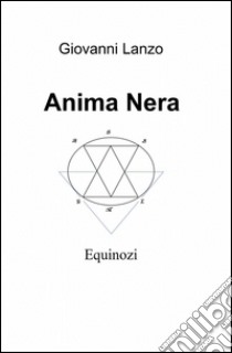 Anima nera libro di Lanzo Giovanni