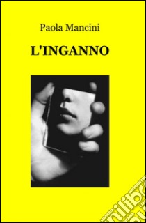 L'inganno libro di Mancini Paola