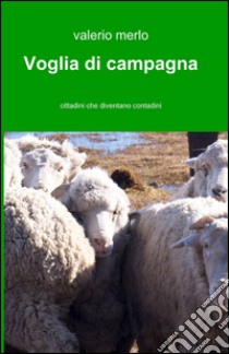 Voglia di campagna libro di Merlo Valerio