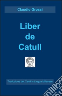 Liber de catull libro di Catullo G. Valerio