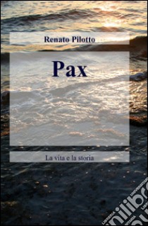 Pax libro di Pilotto Renato