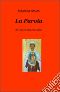 La parola libro di Amico Marcello