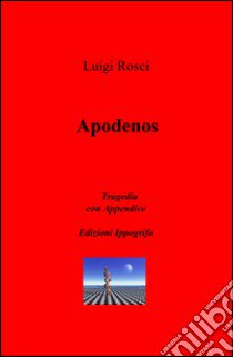 Apodenos libro di Rosci Luigi