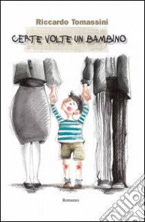 Certe volte un bambino libro di Tomassini Riccardo