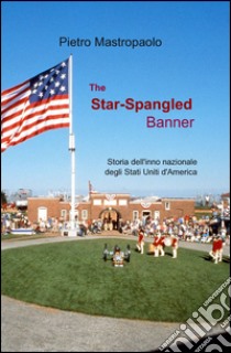 The star-spangled banner libro di Mastropaolo Pietro