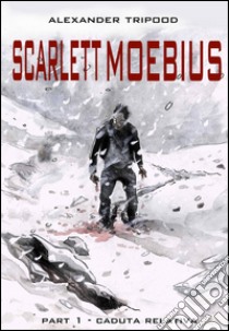 Scarlett Moebius libro di Tripood Alexander