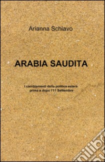 Arabia Saudita libro di Schiavo Arianna