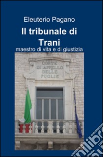 Il tribunale di Trani libro di Pagano Eleuterio