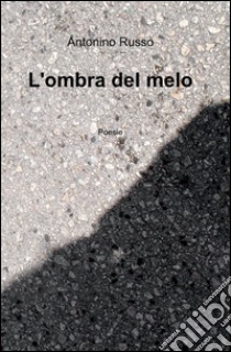 L'ombra del melo libro di Russo Antonino