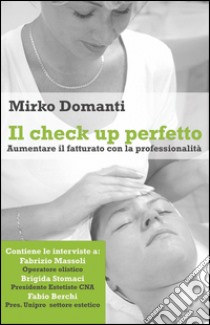 Il check up perfetto libro di Domanti Mirko