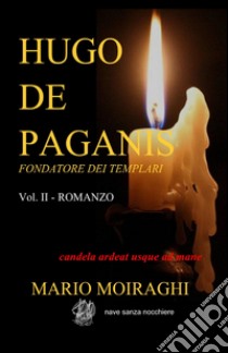 Hugo De Paganis libro di Moiraghi Mario