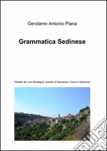 Grammatica sedinese libro di Piana Gerolamo A.