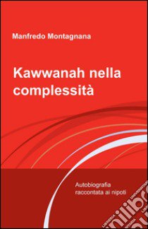 Kawwanah nella complessità libro di Montagnana Manfredo