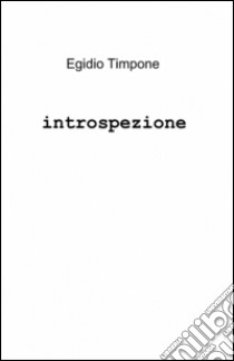 Introspezione libro di Timpone Egidio