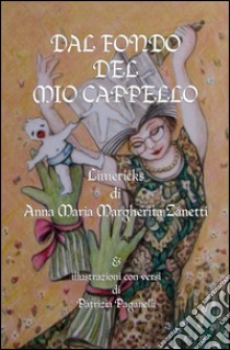 Dal fondo del mio cappello libro di Zanetti Anna Maria Margherita; Paganelli Patrizia