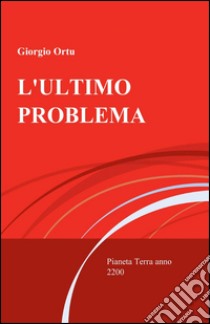 L'ultimo problema libro di Ortu Giorgio