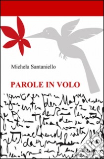 Parole in volo libro di Santaniello Michela