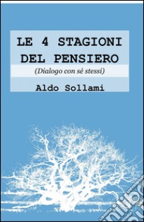 Le 4 stagioni del pensiero libro di Sollami Aldo