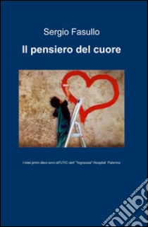 Il pensiero del cuore libro di Fasullo Sergio