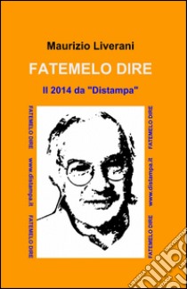 Fatemelo dire libro di Liverani Maurizio