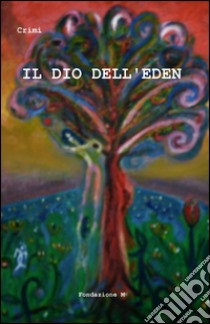 Il dio dell'eden libro di Crimi Davide