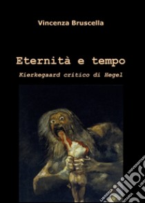 Eternità e tempo libro di Bruscella Vincenza