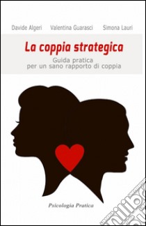 La coppia strategica libro di Algeri Davide; Guarasci Valentina; Lauri Simona