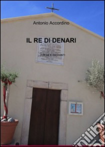 Il re di denari libro di Accordino Antonio