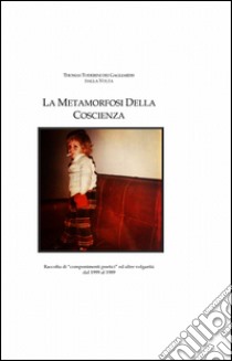 La metamorfosi della coscienza libro di Toderini Thomas