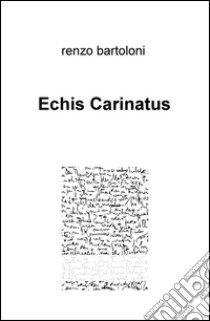 Echis Carinatus libro di Bartoloni Renzo