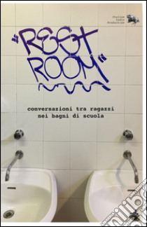 Rest Room. Dialoghi tra ragazzi nei bagni di scuola libro di Corsi Michele